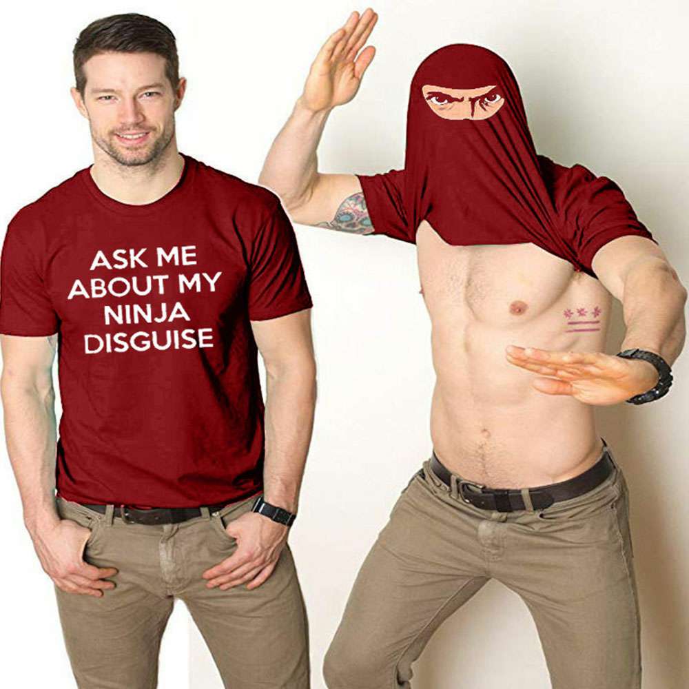 ASK ME ABOUT MY NINJA DISGUISE round neck men's short-sleeved creative spoof T-shirt ASK ME ABOUT MY NINJA DISGUISE round neck men's short-sleeved creative spoof T-shirt