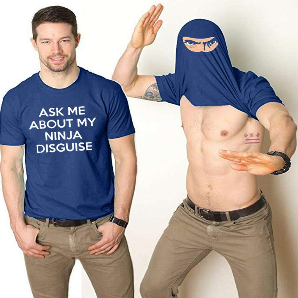 ASK ME ABOUT MY NINJA DISGUISE round neck men's short-sleeved creative spoof T-shirt ASK ME ABOUT MY NINJA DISGUISE round neck men's short-sleeved creative spoof T-shirt